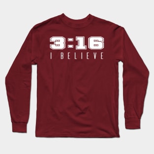 I Believe - John 3:16 | Christian Quotes Long Sleeve T-Shirt